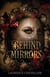 Behind Mirrors