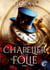 Le Chapelier et sa folie : tome 2 (La reine sans coeur)
