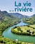 La vie de la rivière