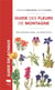 Guide Delachaux : guide des fleurs de montagne  : Alpes, Pyrénées, Vosges, Jura, Massif central