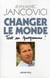 Changer le monde, tout un programme