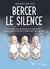 Bercer le silence : Une enquête sans concessions sur le deuil périnatal : des témoignages de parents et d'experts pour briser les tabous