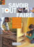 Savoir tout faire - maconnerie, toiture, menuiserie, electricite, plomberie, eau,