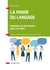 La magie du langage - changer les croyances avec les mots
