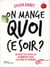 On mange quoi ce soir ?