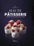 Haute pâtisserie : 100 créations par les meilleurs chefs pâtissiers