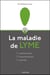 La maladie de Lyme - comprendre, diagnostiquer, traiter