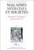 Maladies, médecines et sociétés t.1 - approches historiques pour le présent