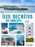 Îles secrètes en Europe : 50 idées pour prendre le large