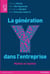 Génération Y dans l'entreprise - mythes et réalités