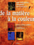 De la matière à la couleur - une entreprise culturelle en provence
