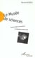LE MUSÉE DE SCIENCES : Montée du modèle communicationnel et recomposition du champ muséal