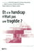 Et si le handicap n'était pas une tragédie ?