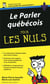 Le parler québécois pour les nuls