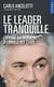 Le leader tranquille - l'homme qui murmure à l'oreille des stars
