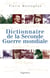Dictionnaire de la seconde guerre mondiale
