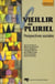 Vieillir au pluriel - perspectives sociales