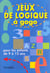 Jeux de logiques a gogo