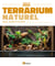 Terrarium naturel - reptiles, amphibiens & invertébrés