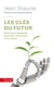 Les clés du futur - réinventer ensemble la société, l'économie et la science