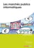 Les marchés publics informatiques (2e édition)