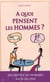 A quoi pensent les hommes ?