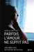 Parfois l'amour ne suffit pas