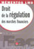 Droit de la regulation des marches financiers