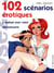 102 scénarios érotiques à réaliser avec votre amoureux/se