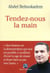 Tendez-nous la main