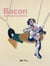 Bacon en toutes lettres - catalogue de l'exposition