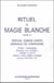 Rituel de magie blanche t.7 - spécial chiens, chats, animaux de compagnie