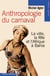 Anthropologie du carnaval - la ville, la fête et l'afrique à bahia