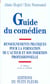 Le guide du comédiention de l'acteur et son insertion professionnelle