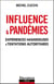 Influence & pandémies : expériences hasardeuses et tentations autoritaires