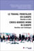 Le travail frontalier en Europe - Réalités et défis : Cross-border work in Europe - realities and challenges