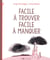 Facile à trouver, facile à manquer