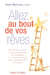 Allez au bout de vos rêves