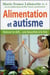 Alimentation et autisme - relever le défi... une bouchée à la fois