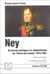 Ney - du procès politique à la réhabilitation du "brave des braves" - 1815-1991