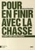 Pour en finir avec la chasse - contre la mort-loisir, un mal français