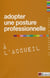 ADOPTER UNE POSTURE PROFESSIONNELLE A L'ACCUEIL.