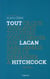 Tout ce que vous avez toujours voulu savoir sur Lacan sans jamais oser le demander à Hitchcock