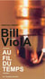 Bill Viola - au fil du temps