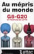 Au mépris du monde - G8-G20