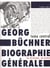 Georg Büchner - biographie générale - tome central - le scalpel, le sang