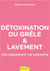 Détoxination du grêle et lavement - une assurance vie garantie