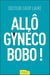 Allô gynéco bobo !