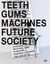 Lili reynaud-dewar teeth gums machines future society