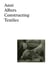 Anni albers constructing textiles (allemand) /allemand